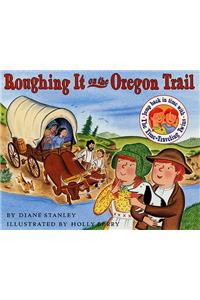 Roughing It on the Oregon Trail