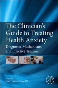 Clinician's Guide to Treating Health Anxiety