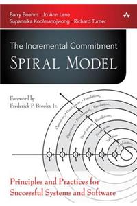 Incremental Commitment Spiral Model, The