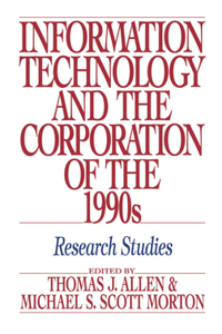 Information Technology and the Corporation of the 1990s