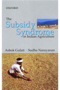 The Subsidy Syndrome in Indian Agriculture