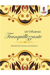 Un'influenza Tranquillizzante