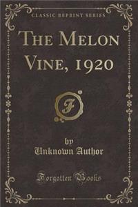 The Melon Vine, 1920 (Classic Reprint)