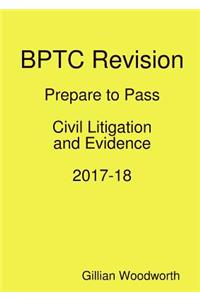 Bptc Revision: Prepare to Pass Civil Litigation and Evidence 2017-18