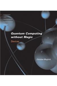 Quantum Computing Without Magic: Devices