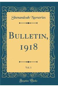 Bulletin, 1918, Vol. 1 (Classic Reprint)