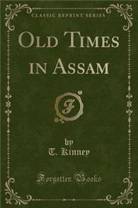 Old Times in Assam (Classic Reprint)