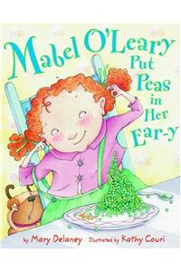 Mabel O'Leary Put Peas in Her Ear-Y