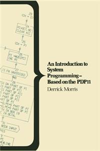 An Introduction to System Programming - Based on the Pdp11
