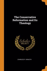 The Conservative Reformation and Its Theology