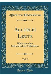 Allerlei Leute, Vol. 2: Bilder aus dem Schwedischen Volksleben (Classic Reprint)