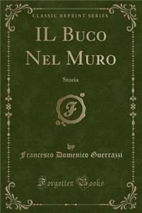 Il Buco Nel Muro: Storia (Classic Reprint)