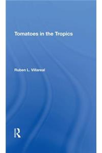 Tomatoes In The Tropics