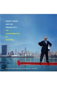 Robert Moses and the Modern City