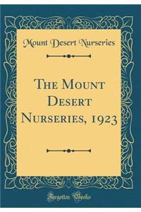 The Mount Desert Nurseries, 1923 (Classic Reprint)