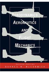 Aerodynamics, Aeronautics, and Flight Mechanics