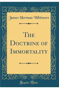 The Doctrine of Immortality (Classic Reprint)