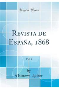 Revista de Espaï¿½a, 1868, Vol. 1 (Classic Reprint)
