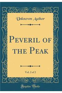 Peveril of the Peak, Vol. 2 of 2 (Classic Reprint)