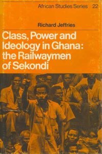 Class, Power and Ideology in Ghana