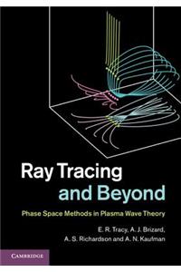 Ray Tracing and Beyond