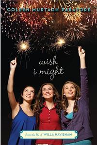 Wish I Might: From the Life of Willa Havisham