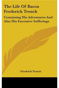 The Life of Baron Frederick Trenck