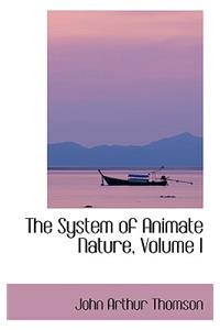 The System of Animate Nature, Volume I