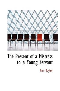 The Present of a Mistress to a Young Servant