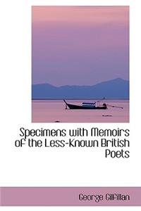 Specimens with Memoirs of the Less-Known British Poets