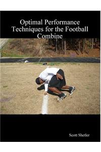 Optimal Performance Techniques for the Football Combine