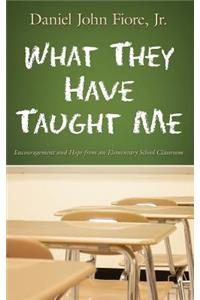 What They Have Taught Me