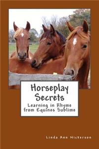 Horseplay Secrets: Learning in Rhyme from Equines Sublime