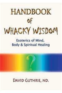 Handbook of Whacky Wisdom