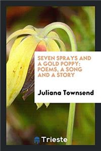 Seven Sprays and a Gold Poppy
