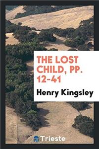 The lost child, pp. 12-41