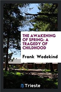 The Awakening of Spring: A Tragedy of Childhood