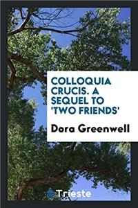 COLLOQUIA CRUCIS. A SEQUEL TO 'TWO FRIEN