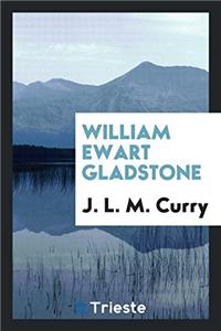William Ewart Gladstone