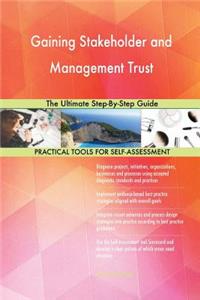 Gaining Stakeholder and Management Trust The Ultimate Step-By-Step Guide