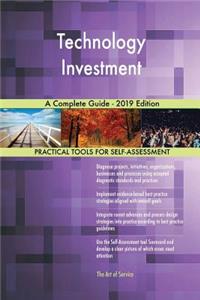 Technology Investment A Complete Guide - 2019 Edition