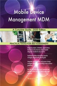 Mobile Device Management MDM A Complete Guide - 2020 Edition