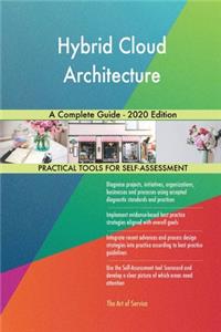 Hybrid Cloud Architecture A Complete Guide - 2020 Edition