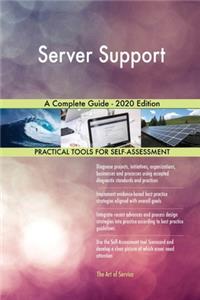 Server Support A Complete Guide - 2020 Edition