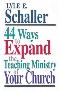 44 Ways to Expand the Teaching Ministry of Your Church [Adobe eBook]