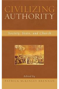 Civilizing Authority: Society, State, and Church