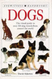 Eyewitness Handbook: 07 Dogs (Eyewitness Handbooks)