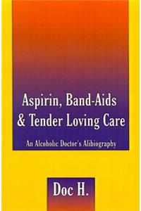 Aspirin, Band-aids & Tender Loving Care
