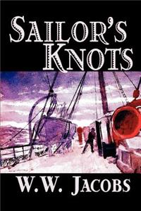 Sailor's Knots by W. W. Jacobs, Classics, Science Fiction, Short Stories