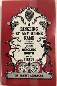 A Ringling by Any Other Name
